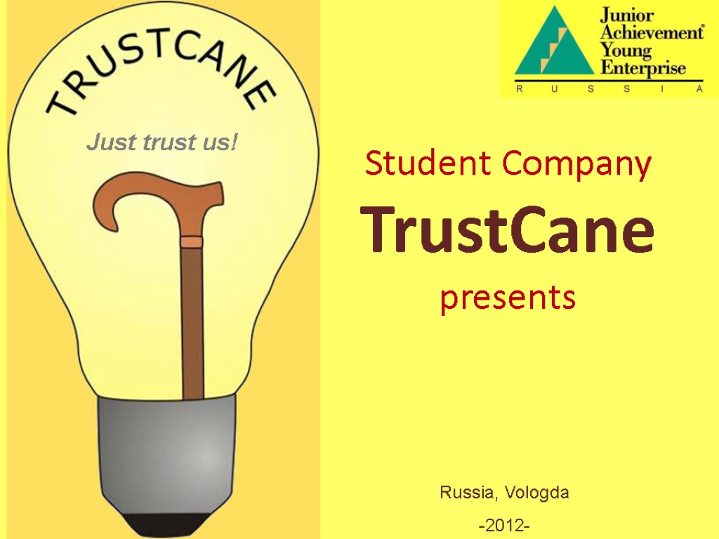 Student Company TrustCane presents Russia, Vologda -2012- Just trust us!